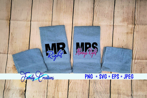 Mr Right & Mrs Always Right SVG Family Creations 