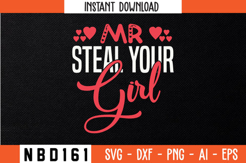 mr steal your girl Svg Design SVG Nbd161 