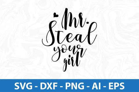 Mr. steal your girl-svg SVG nirmal108roy 