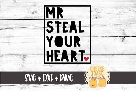 Mr Steal Your Heart - Boy Valentine SVG PNG DXF Cutting Files SVG Cheese Toast Digitals 