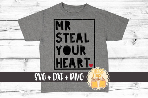 Mr Steal Your Heart - Boy Valentine SVG PNG DXF Cutting Files SVG Cheese Toast Digitals 