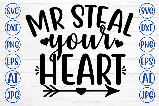 MR STEAL YOUR HEART SVG Cut File SVG Syaman 