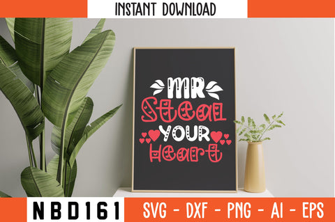 mr steal your heart Svg Design SVG Nbd161 