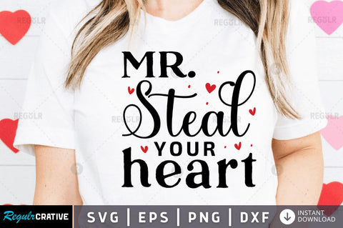Mr steal your heart SVG SVG Regulrcrative 
