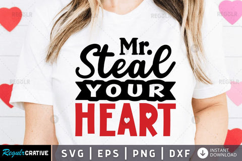 Mr. steal your heart SVG SVG Regulrcrative 