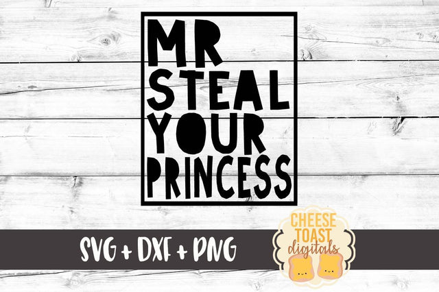Mr Steal Your Princess SVG Cheese Toast Digitals 