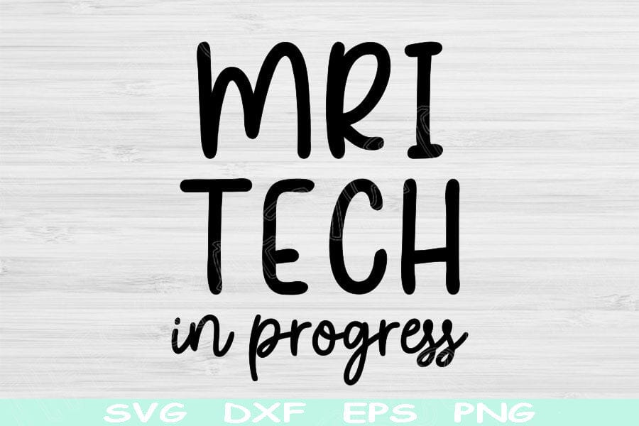 MRI Tech Svg In Progress Dxf Png Cut Files, MRI Technologist Svg ...