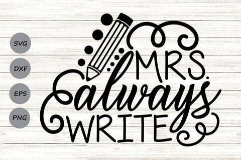 Mrs. Always Write| Back To School SVG Cutting Files. SVG CosmosFineArt 