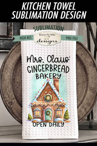 Mrs Claus Bakery - Mrs Claus Sweet Shoppe - Christmas Kitchen Towel Sublimation Designs Sublimation Ewe-N-Me Designs 