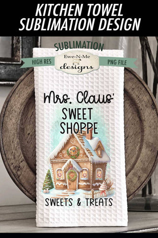 Mrs Claus Bakery - Mrs Claus Sweet Shoppe - Christmas Kitchen Towel Sublimation Designs Sublimation Ewe-N-Me Designs 