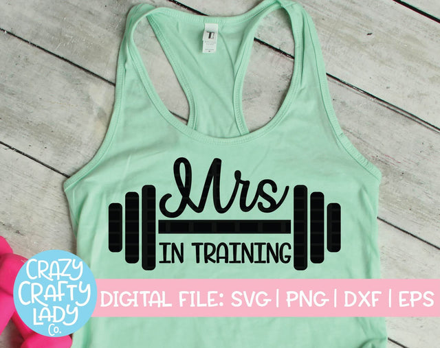 Mrs in Training | Workout SVG Cut File SVG Crazy Crafty Lady Co. 