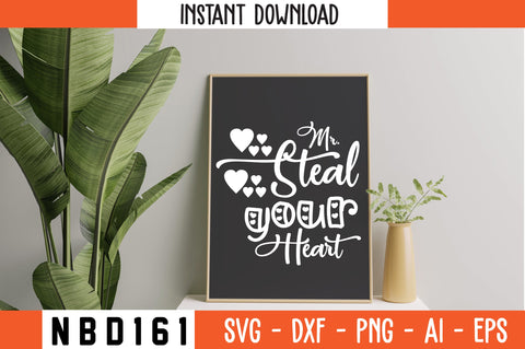 mr.steal your heart T-Shirt Design SVG Nbd161 