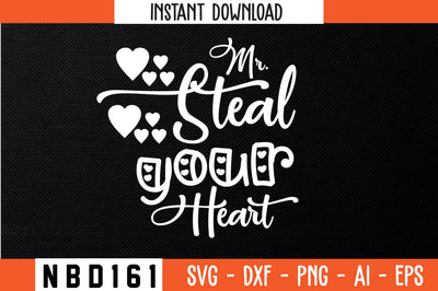mr.steal your heart T-Shirt Design SVG Nbd161 