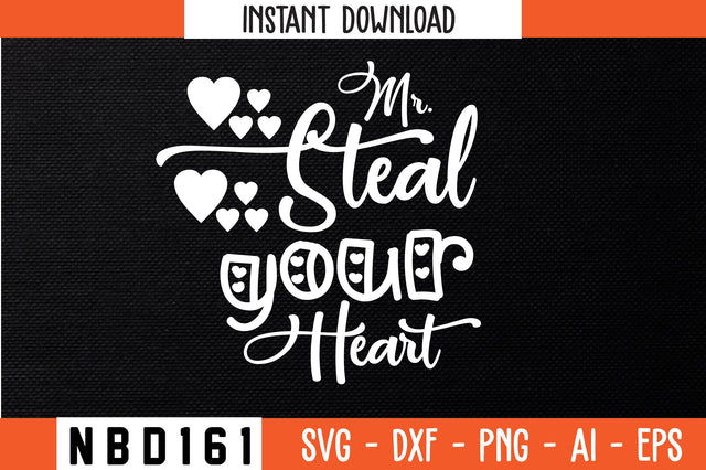 mr.steal your heart T-Shirt Design SVG Nbd161 