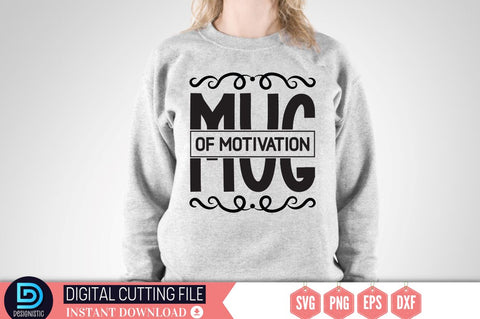 Mug of motivation SVG SVG DESIGNISTIC 