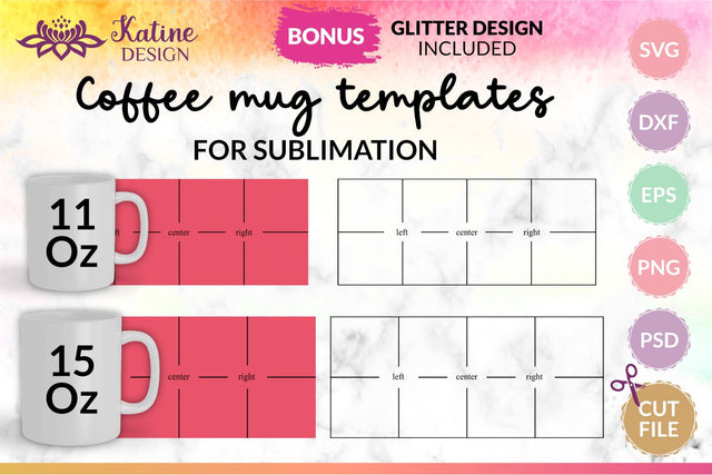 Mug Template Design 11 Oz 15 Oz Sublimation Wrap Bundle Psd . SVG, EPS, PNG, DXF, PSD for Sumblimation and Cutting Machines. Sublimation KatineDesign 