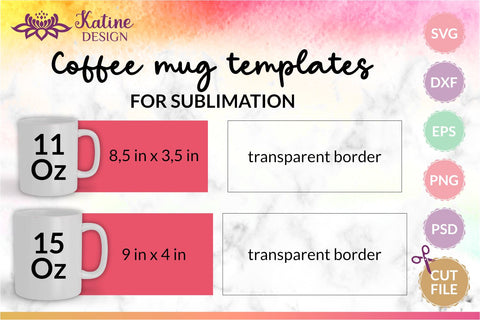 Mug Template Design 11 Oz 15 Oz Sublimation Wrap Bundle Psd . SVG, EPS, PNG, DXF, PSD for Sumblimation and Cutting Machines. Sublimation KatineDesign 