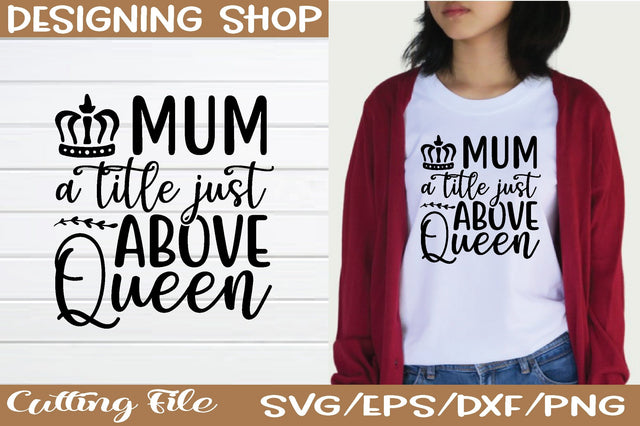 mum a title just above queen svg SVG sk.swapon Roy 