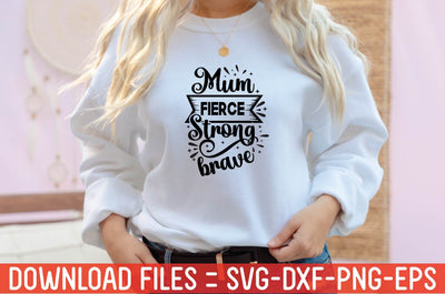 Mum Fierce Strong Brave SVG farhad farhad 
