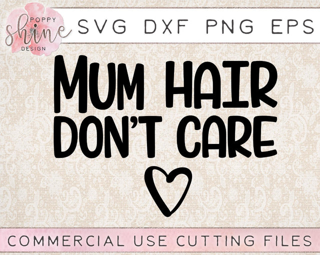 Mum Hair Don't Care SVG Poppy Shine Design 
