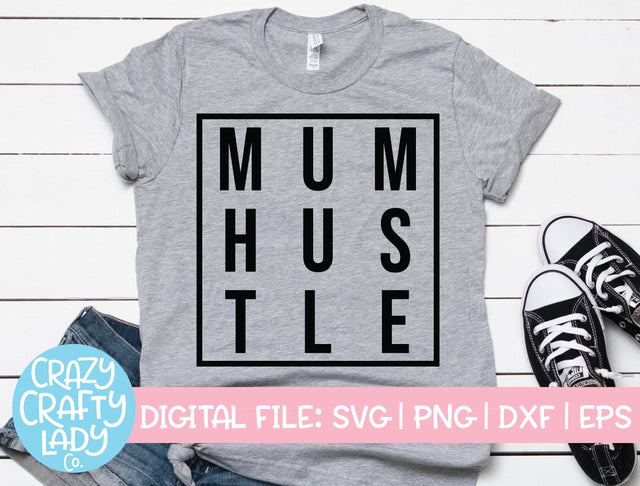 Mum Hustle | Working Mom Quote SVG Cut File SVG Crazy Crafty Lady Co. 