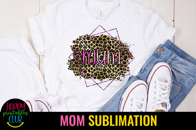 Mum Leopard Print Sublimation I Mothers Day Sublimation Sublimation Happy Printables Club 