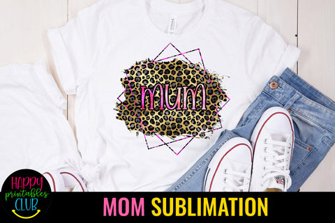 Mum Leopard Print Sublimation I Mothers Day Sublimation Sublimation Happy Printables Club 