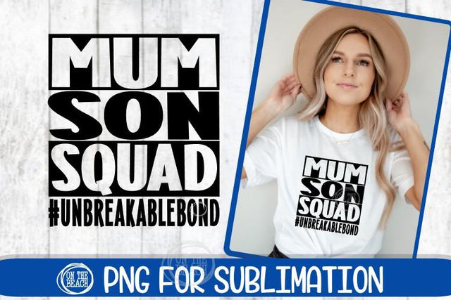 Mum Son Squad #UNBREAKABLEBOND - SVG PNG EPS DXF SVG On the Beach Boutique 