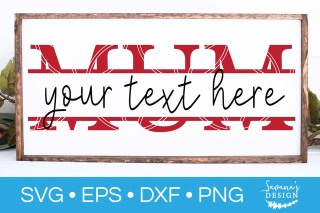 Mum Split Monogram SVG SVG SavanasDesign 