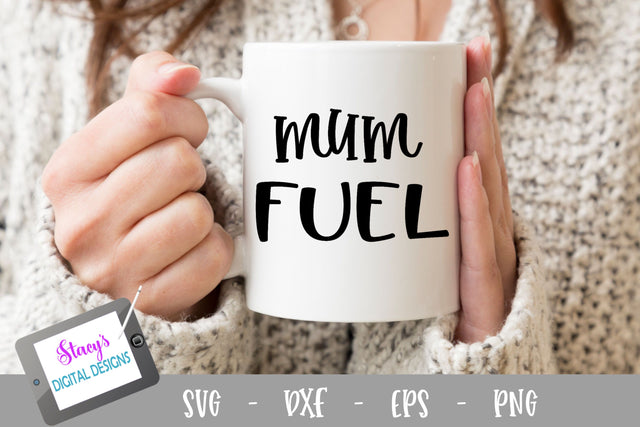 Mum SVG - Mum Fuel Coffee Mug SVG SVG Stacy's Digital Designs 