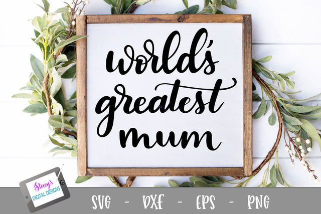 Mum SVG - World's greatest mum SVG file, Handlettered SVG Stacy's Digital Designs 