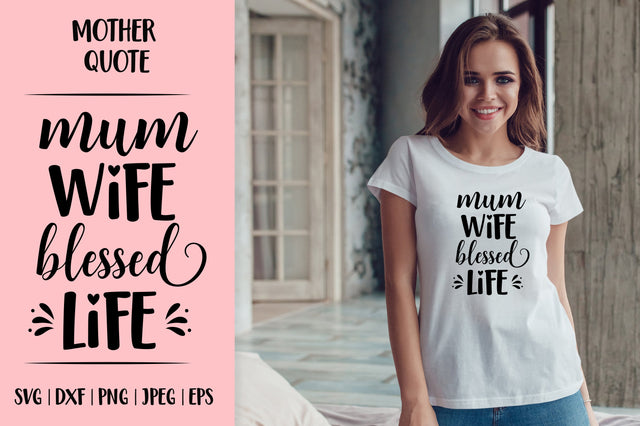 Mum wife blessed life. Funny Mother’s Day quote SVG LaBelezoka 