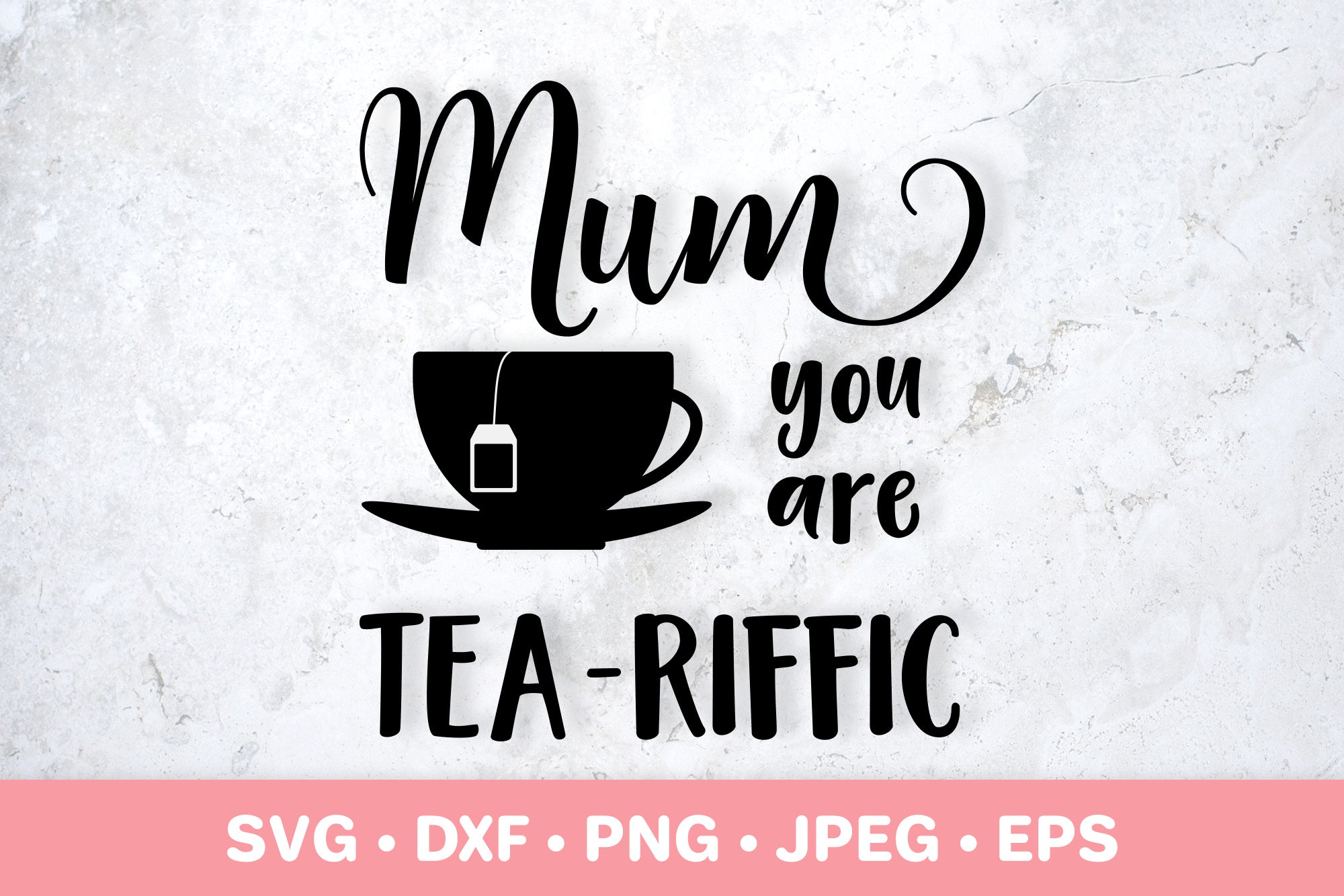 https://sofontsy.com/cdn/shop/products/mum-you-are-tea-riffic-svg-mothers-day-puns-mumlife-quote-svg-labelezoka-816068_2000x.jpg?v=1649780268