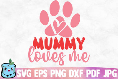 Mummy Loves Me SVG MintyMarshmallows 