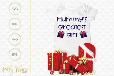 Mummy's Greatest Gift SVG Cut File Kelly Maree Design 