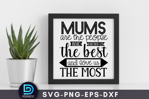 Mums are the people who known us the best and love us the most. Mom Life Svg SVG DESIGNISTIC 