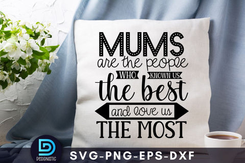 Mums are the people who known us the best and love us the most. Mom Life Svg SVG DESIGNISTIC 