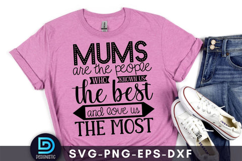 Mums are the people who known us the best and love us the most. Mom Life Svg SVG DESIGNISTIC 