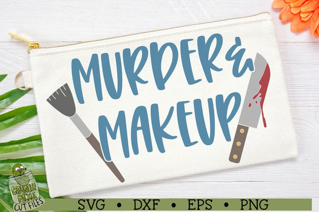Murder and Makeup SVG Cut File SVG Crunchy Pickle 
