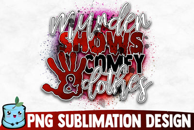 Murder Shows And Comfy Clothes Sublimation Design Sublimation MintyMarshmallows 