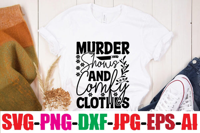 Murder Shows And Comfy Clothes SVG MStudio 