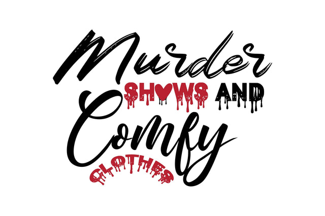 Murder Shows and Comfy Clothes SVG orpitasn 
