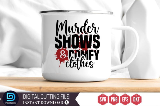 Murder shows and comfy clothes SVG SVG DESIGNISTIC 