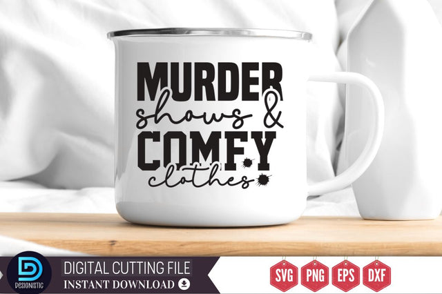 Murder shows and comfy clothes SVG SVG DESIGNISTIC 