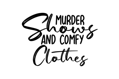 Murder Shows and Comfy Clothes SVG SVG nirmal108roy 