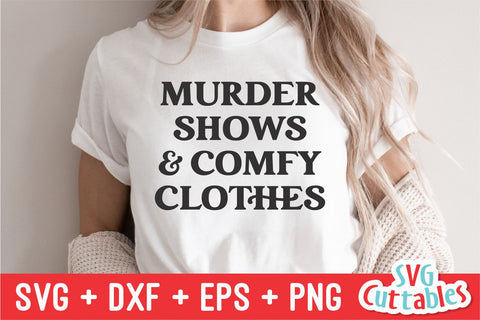 Murder Shows And Comfy Clothes svg - True Crime Cut File - Funny svg - Murder svg - dxf - eps - png - Silhouette - Cricut - Digital File SVG Svg Cuttables 