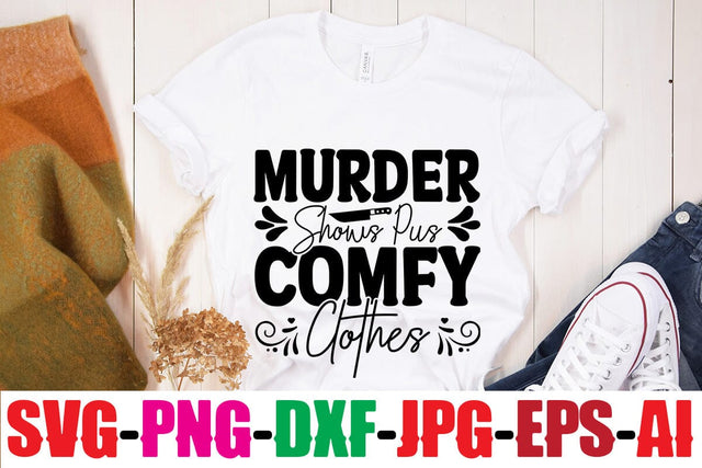 Murder Shows And Pus Comfy Clothes SVG MStudio 