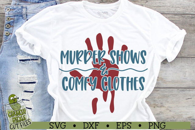 Murder Shows & Comfy Clothes SVG Cut File SVG Crunchy Pickle 