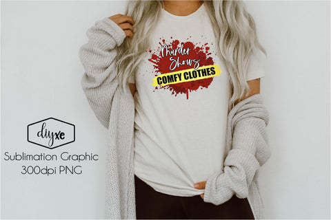 Murder Shows Comfy Clothes | True Crime PNG Sublimation DIYxe Designs 