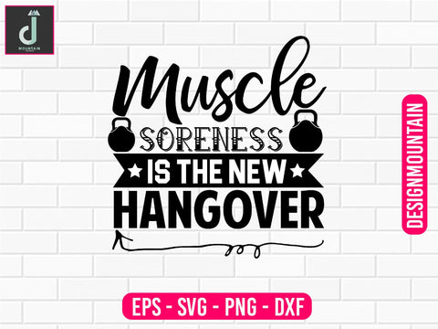 Muscle Soreness is the new Hangover Svg design SVG Alihossainbd 